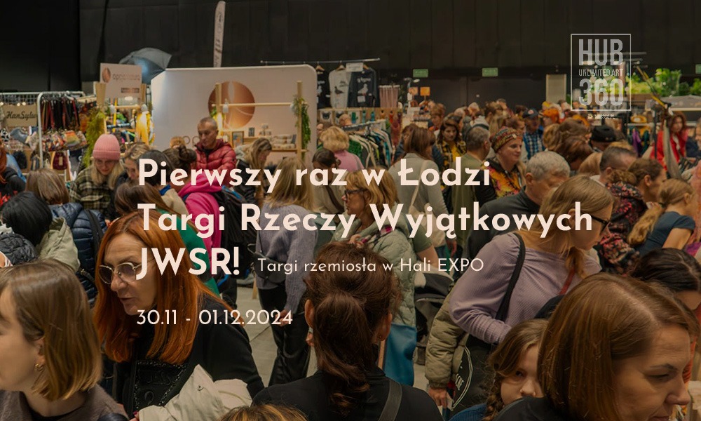 Pierwszy raz w Łodzi Targi Rzeczy Wyjątkowych JWSR!